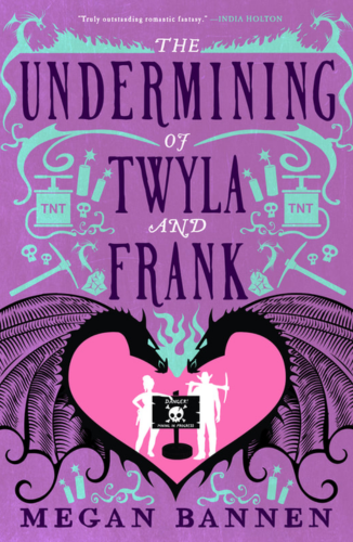 The Undermining of Twyla and Frank by Megan Bannen