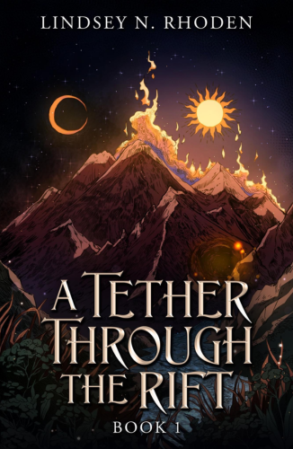 A Tether Through the Rift by Lindsey N. Rhoden