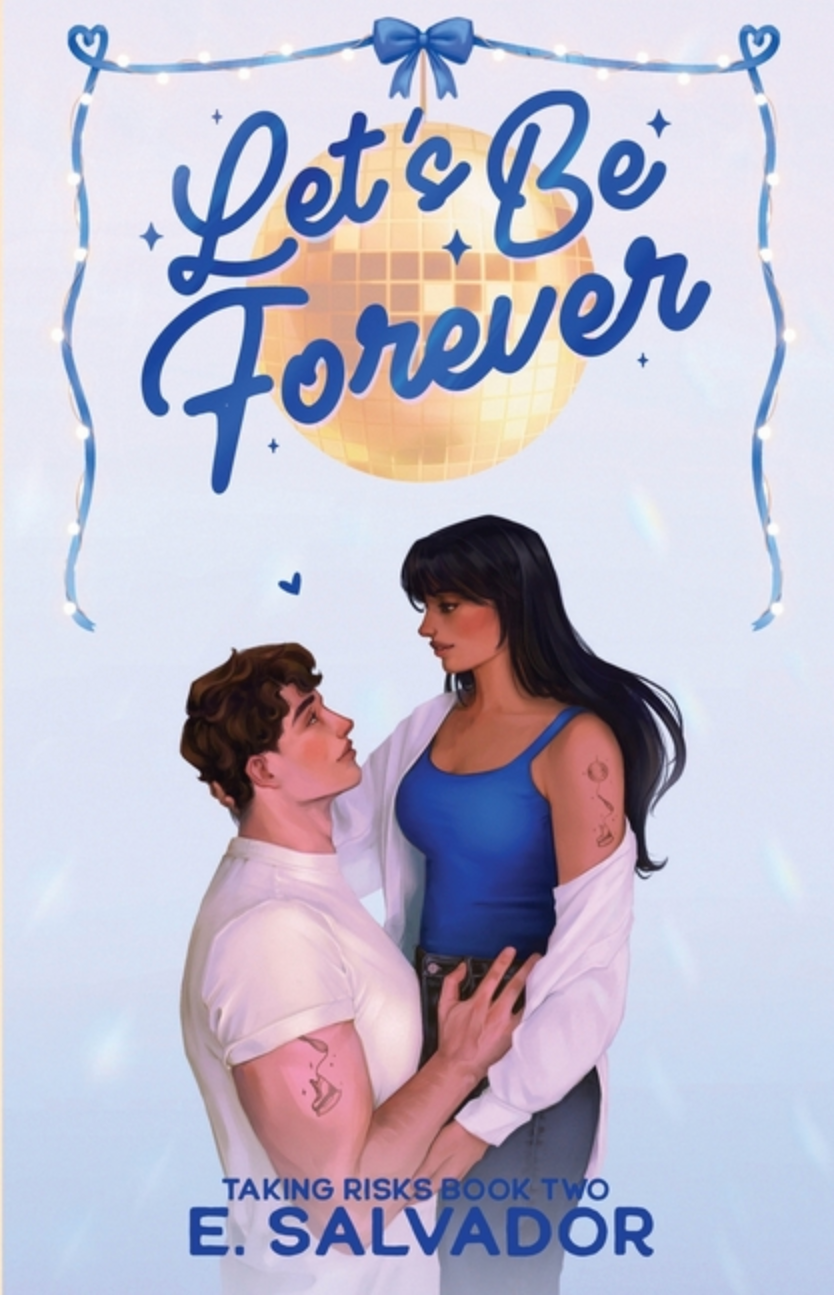 Let's Be Forever by E. Salvador