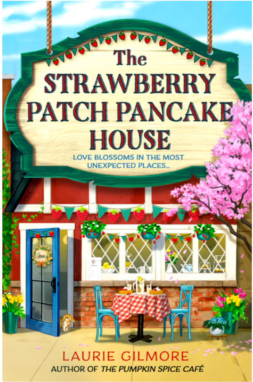 The Strawberry Patch Pancake House by Laurie Gilmore