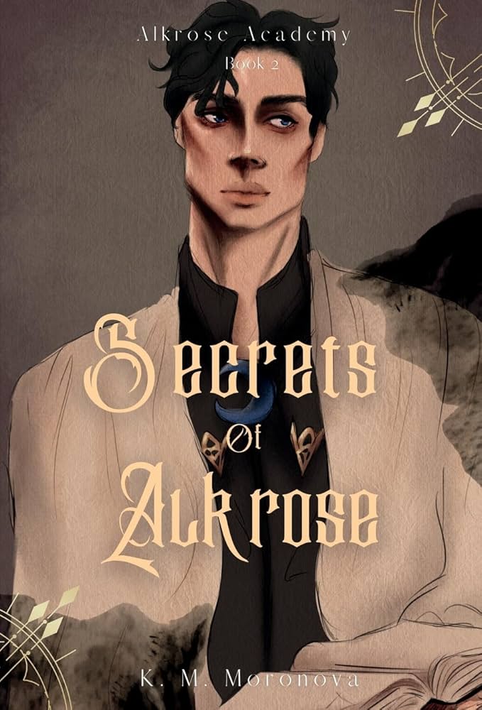 Secrets of Alkrose by K.M. Moronova