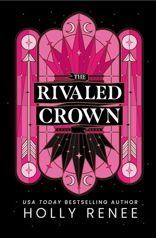 The Rivaled Crown by Holly Renee