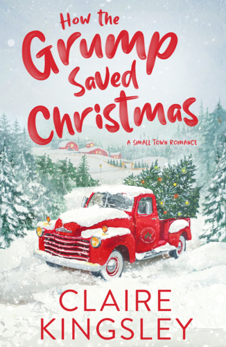 How The Grump Saved Christmas by Claire Kingsley