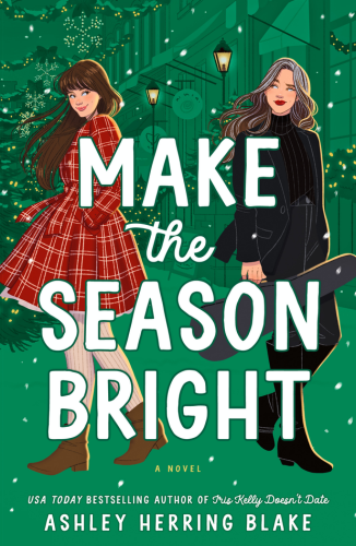 Make The Season Bright by Ashley Herring Blake