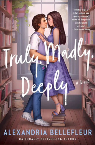 Truly, Madly, Deeply by Alexandria Bellefleur