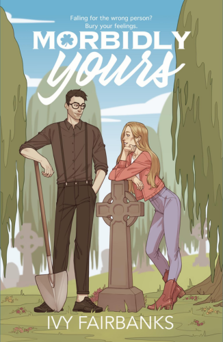 Morbidly Yours by Ivy Fairbanks