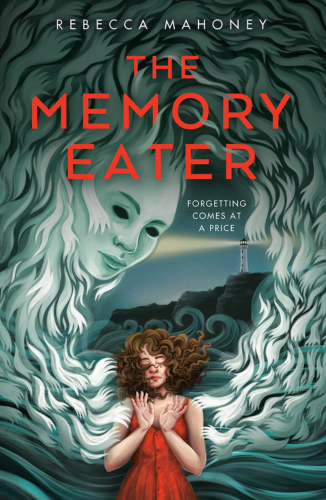 The Memory Eater by Rebecca Mahoney