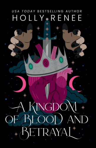 Overstock: A Kingdom Of Blood And Betrayal by Holly Renee