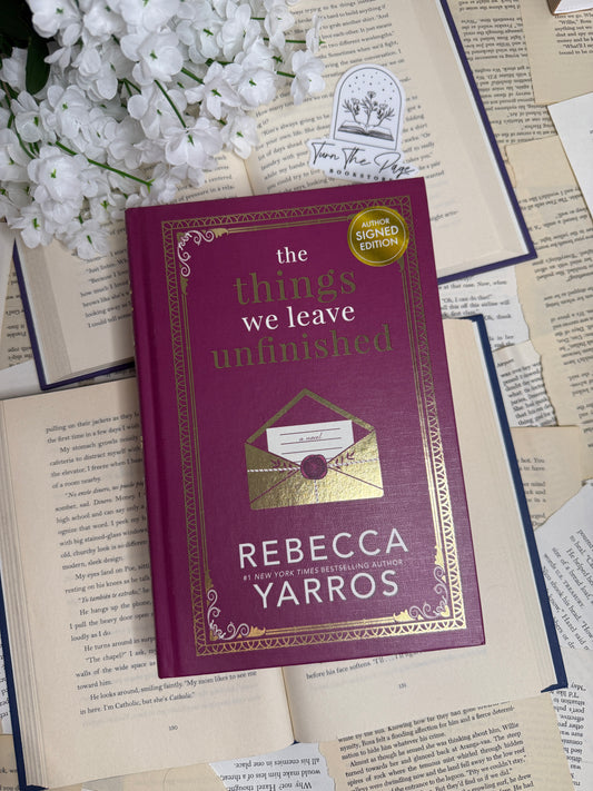 The Things We Leave Unfinished by Rebecca Yarros - signed & sprayed edges