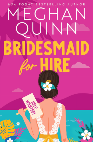 Bridesmaid For Hire by Meghan Quinn