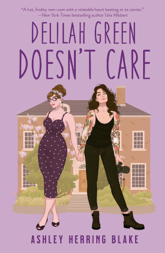 Slight Damage: Delilah Green Doesn't Care by Ashley Herring Blake