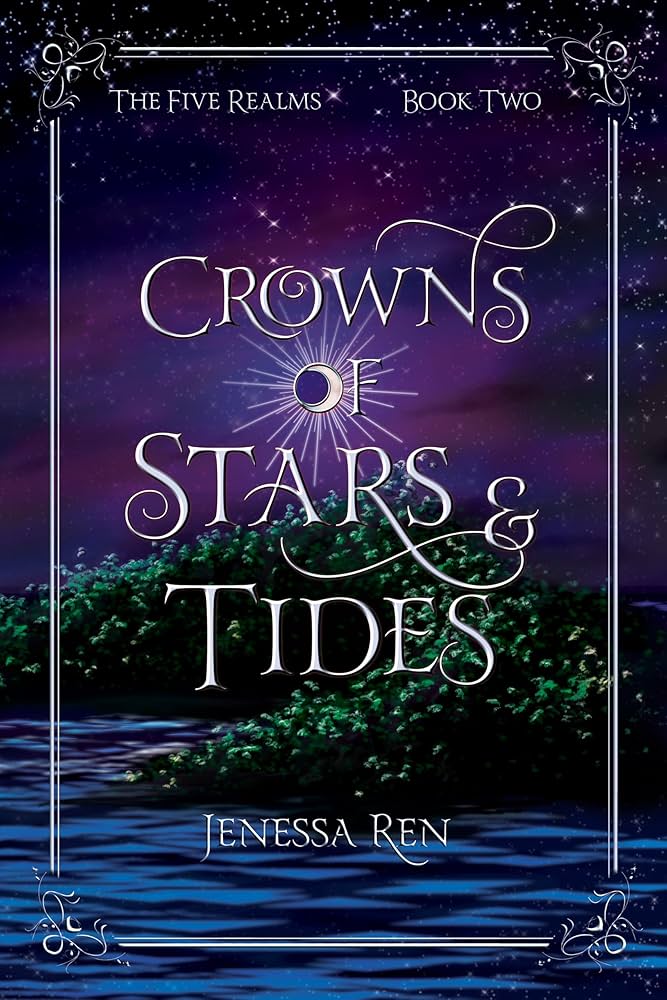 Crowns of Stars and Tides by Jenessa Ren