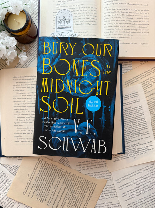 Signed: Bury Our Bones in the Midnight Soil by V.E. Schwab
