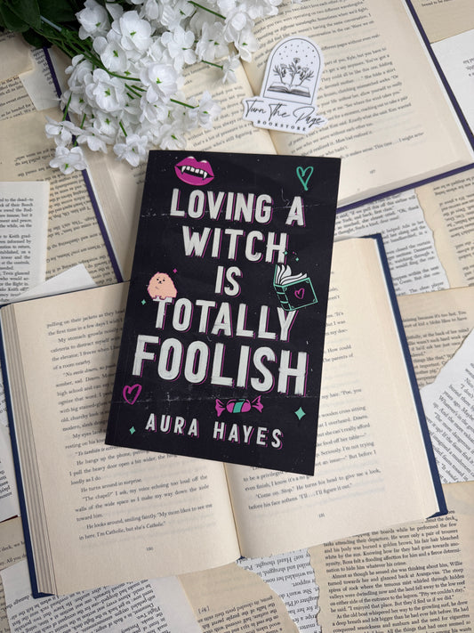 Loving a Witch is Totally Foolish by Aura Hayes