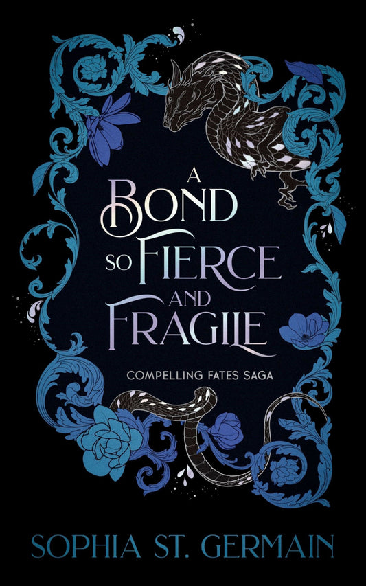 A Bond so Fierce and Fragile by Sophia St. Germain