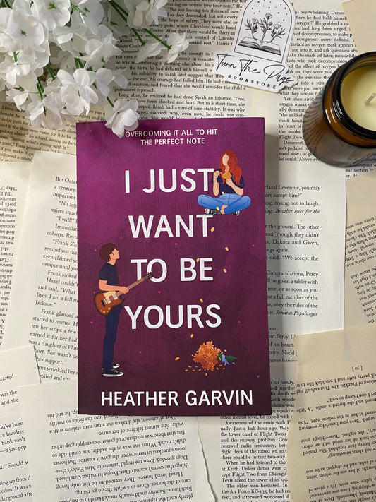 I Just Want to be  Yours by Heather Garvin