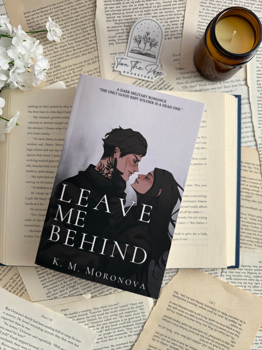 Leave Me Behind by K.M. Moronova