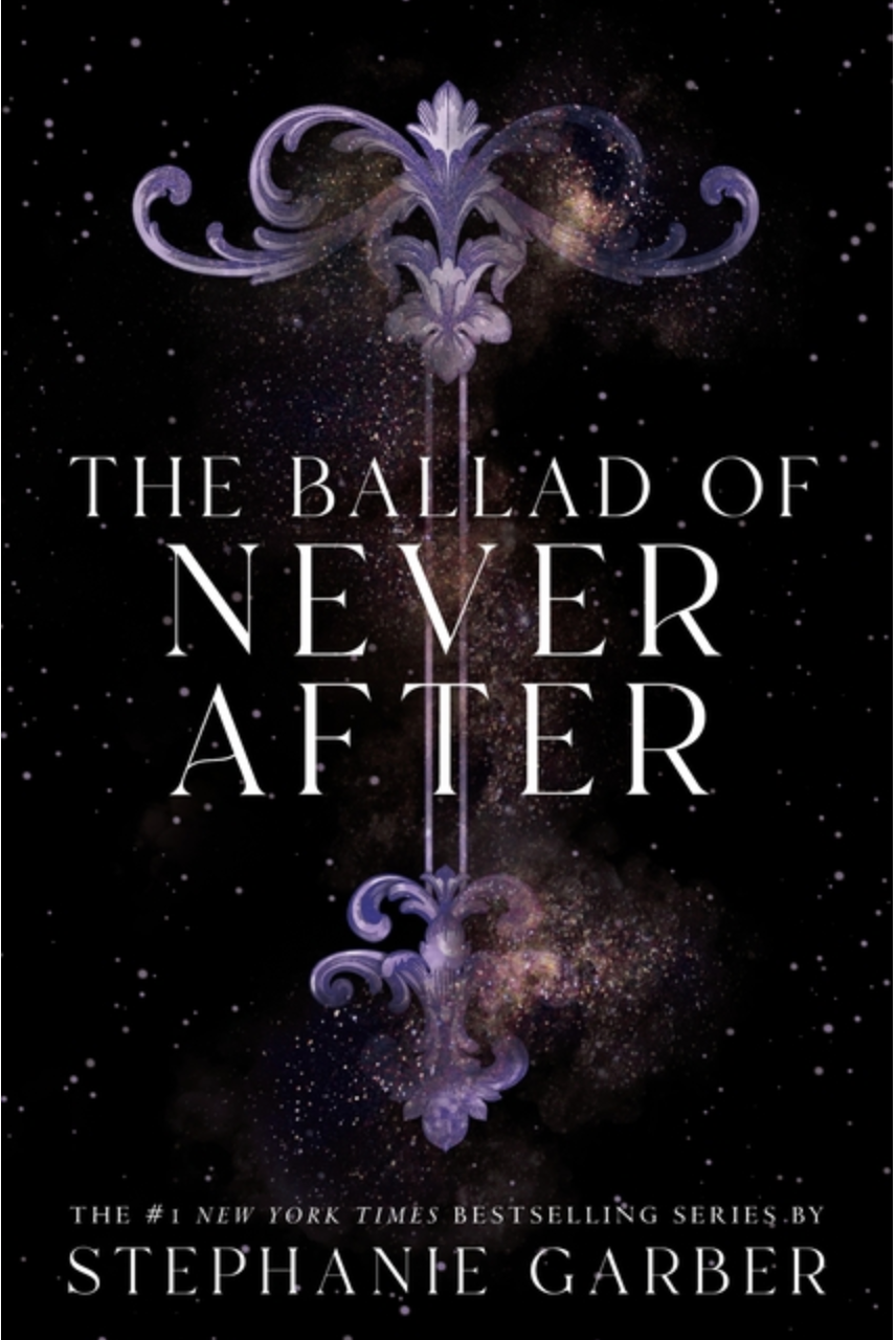 The Ballad of Never After by Stephanie Garber