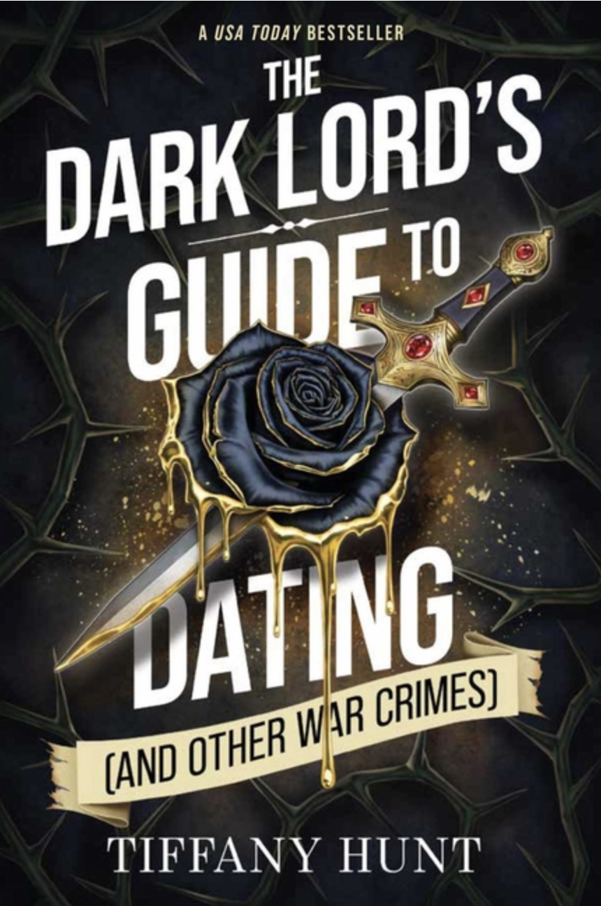 The Dark Lord's Guide to Dating (and Other War Crimes) by Tiffany Hunt