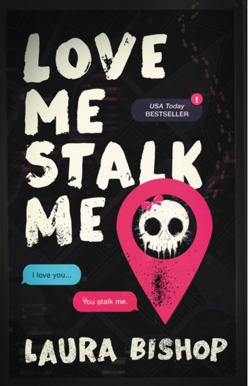 Love Me Stalk Me by Laura Bishop