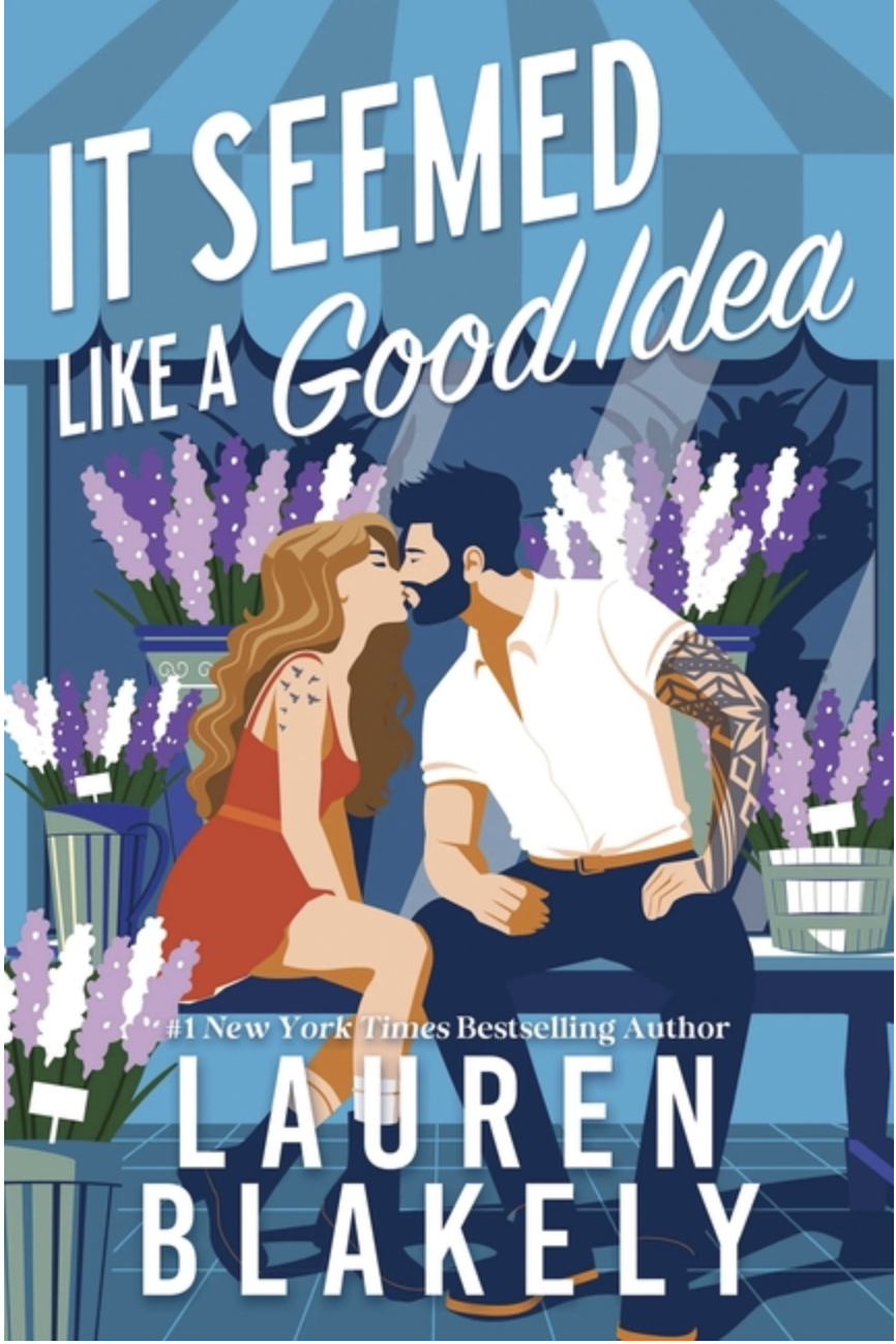 It Seemed Like a Good Idea by Lauren Blakely
