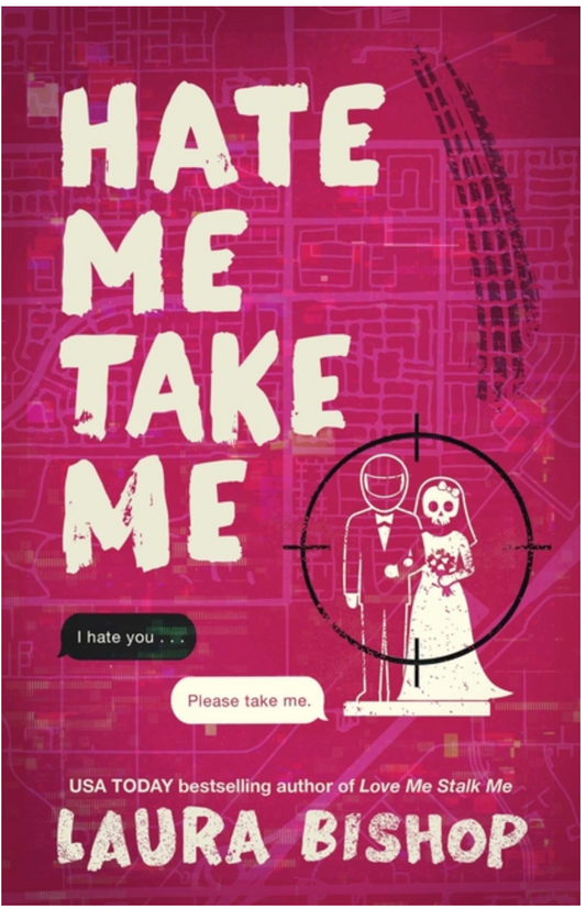 Hate Me Take Me by Laura Bishop