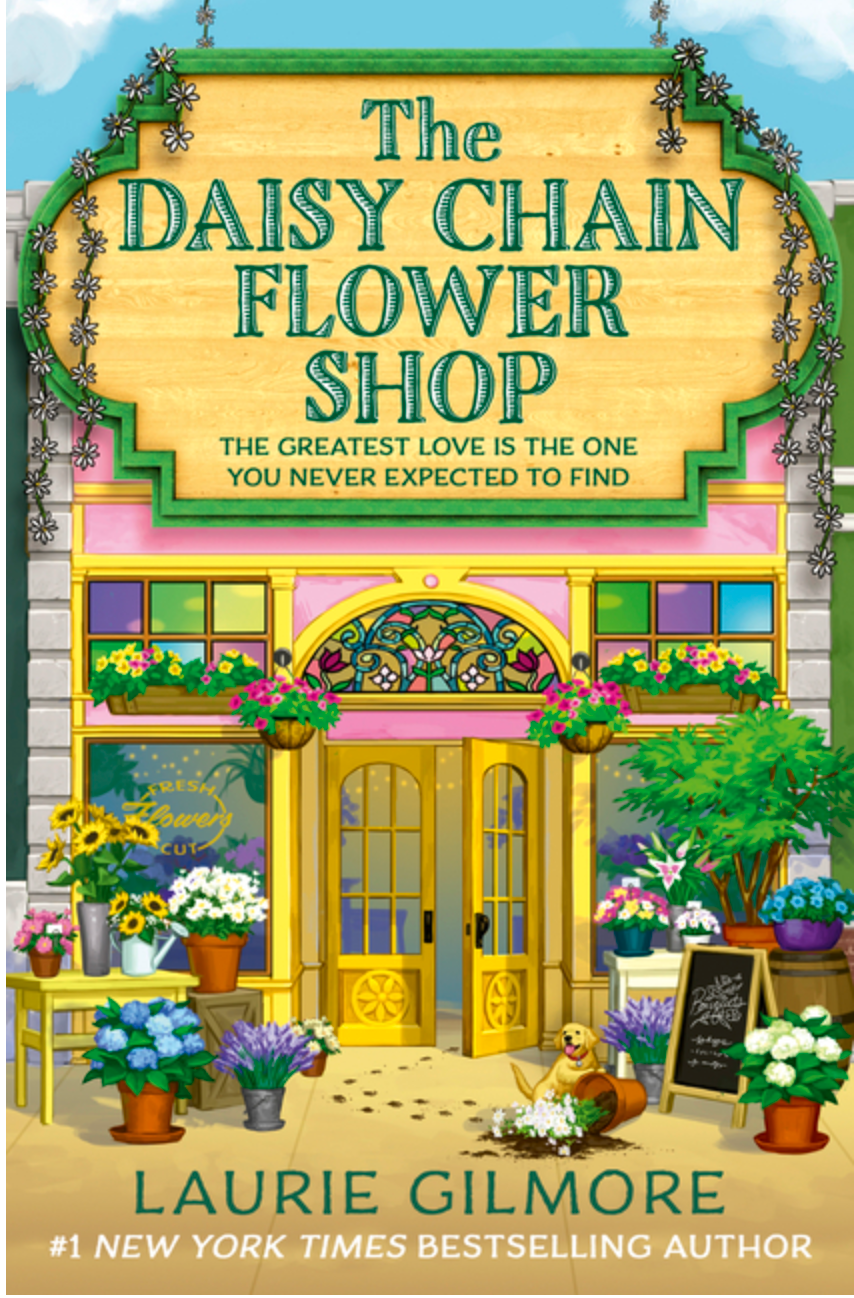 The Daisy Chain Flower Shop by Laurie Gilmore
