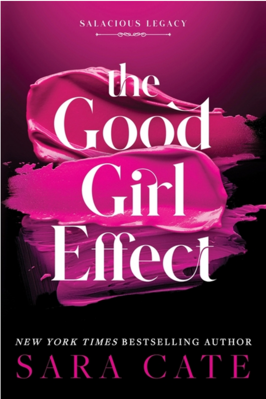 The Good Girl Effect by Sara Cate