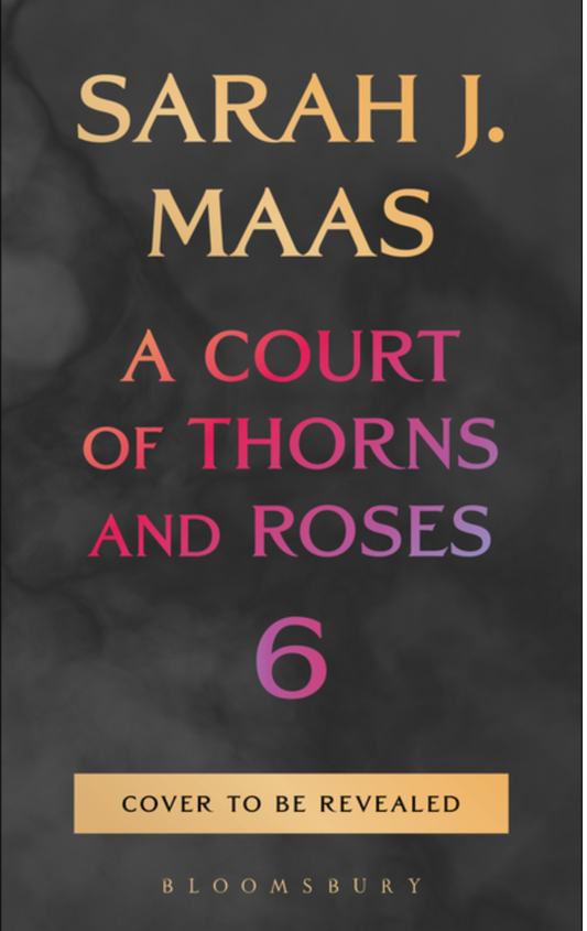 PREORDER: ACOTAR 6 by Sarah J. Maas