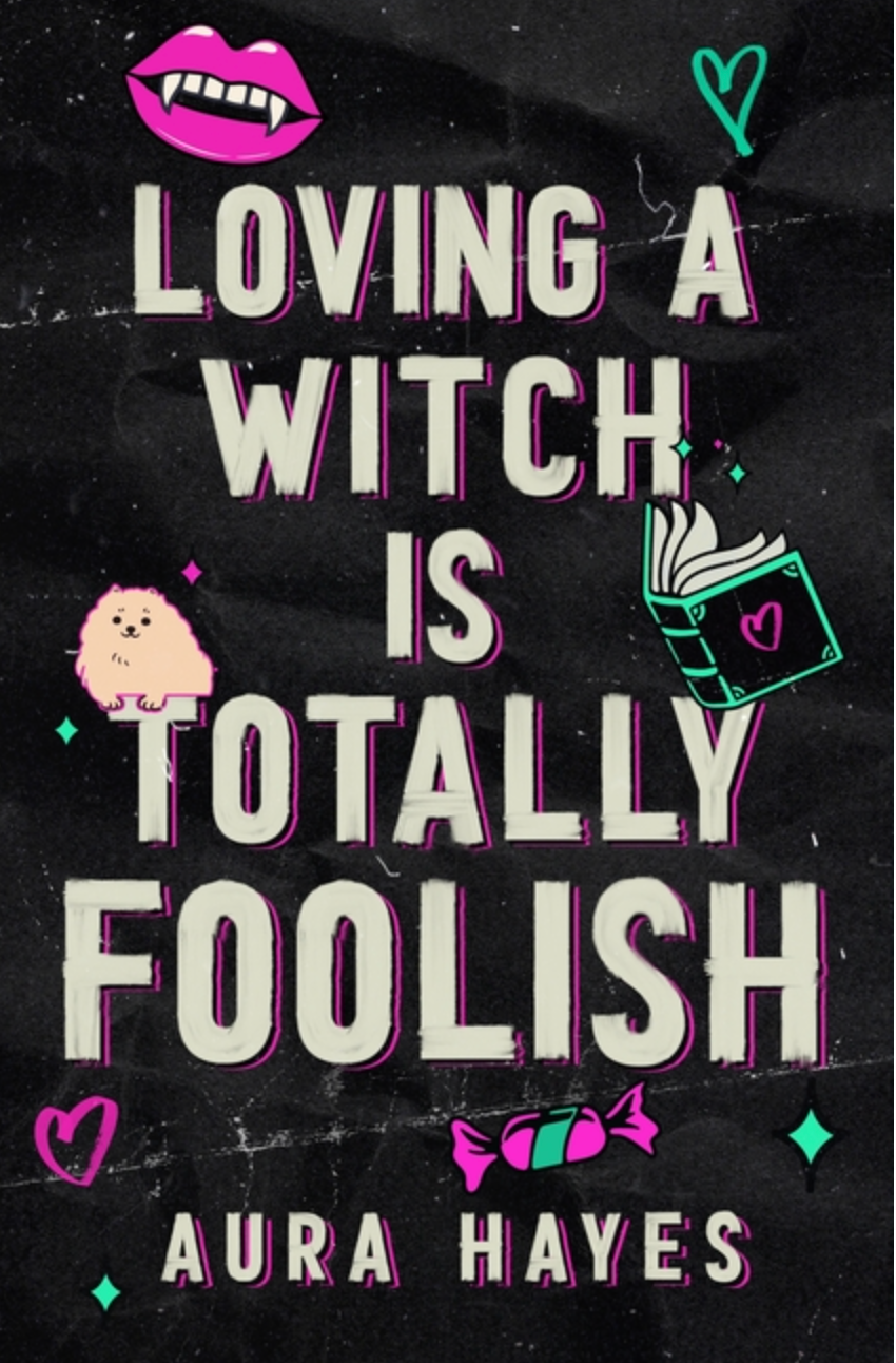 Loving a Witch is Totally Foolish by Aura Hayes