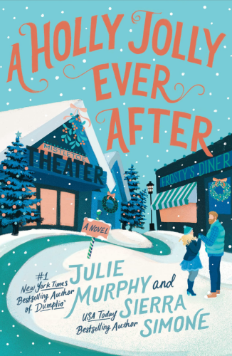 A Holly Jolly Ever After by Julie Murphy & Sierra Simone